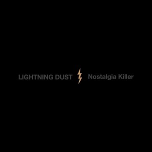 LIGHTNING DUST-NOSTALGIA KILLER