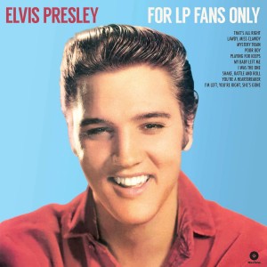 ELVIS PRESLEY-FOR LP FANS ONLY (VINYL)