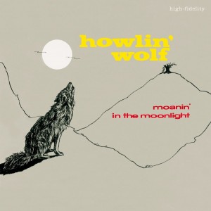 HOWLIN´ WOLF-MOANIN´ IN THE MOONLIGHT