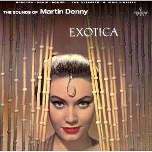 MARTIN DENNY-EXOTICA (VINYL)