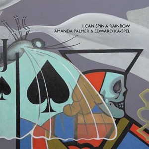 Amanda Palmer And Edward Ka - Spel - I Can Spin A Rainbow (Vinyl)