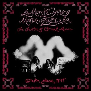 La Monte Young, Marian Zazeela, The Theatre Of Eternal Music - Dream House 78´17" (1974) (Vinyl)