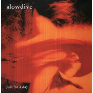 SLOWDIVE-JUST FOR A DAY (VINYL)