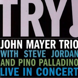 John Mayer Trio - Try! Live In Concert (2011) (2x Vinyl)