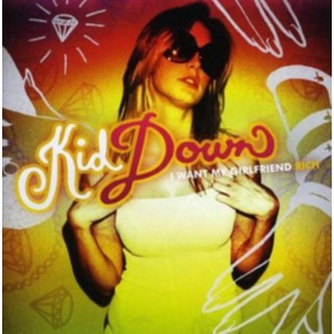 Kid Down - I Want My Girlfriend Rich (CD)