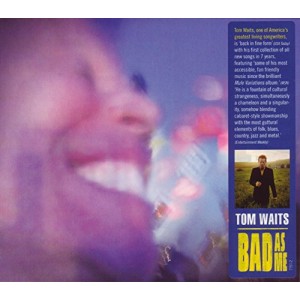 Tom Waits - Bad As Me
