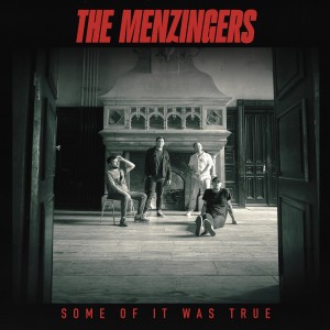 THE MENZINGERS-SOME OF IT WAS TRUE (VINYL)