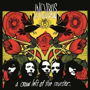 INCUBUS-A CROW LEFT OF THE MURDER