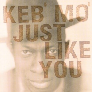 Keb´ Mo´ - Just Like You (Vinyl)