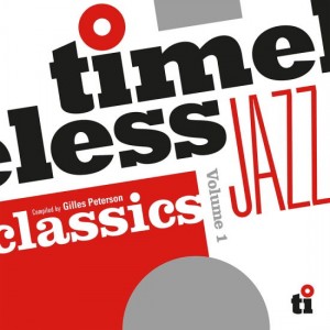 Various Artists - Timeless Jazz Classics Volume 1:- Compiled By Gilles Peterson  (RSD 2024) (CD)