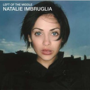 NATALIE IMBRUGLIA-LEFT OF THE MIDDLE