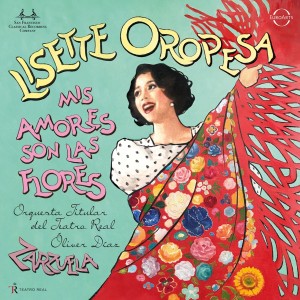 Lisette Oropesa - Mis amores son las flores (Zarzuela Arias) (2024) (Hybrid SACD)