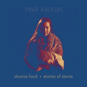 MARI KALKUN-STOONIA LOOD / STORIES OF STONIA (2023) (VINÜÜL)