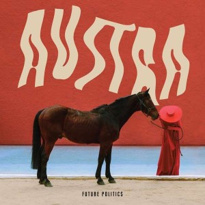 Austra - Future Politics (Vinyl)