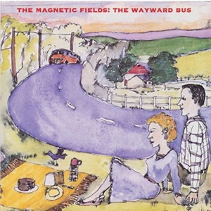 Magnetic Fields - The Wayward Bus + Distant Plastic Trees (1991-92) (2x Vinyl)