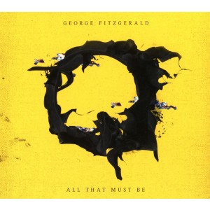 George FitzGerald - All That Must Be (2018) (CD)