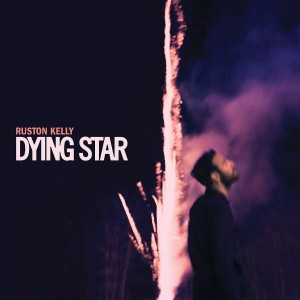 RUSTON KELLY-DYING STAR (VINYL)