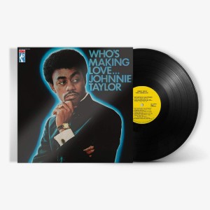 JOHNNIE TAYLOR-WHO´S MAKING LOVE (VINYL)