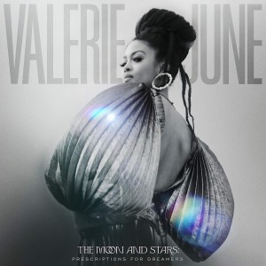 VALERIE JUNE-THE MOON AND STARS: PRESCRIPTIONS FOR DREAMERS