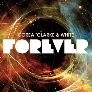 COREA, CLARKE & WHITE-FOREVER (2CD)