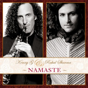 Kenny G & Rahul Sharma - Namaste (2012) (CD)
