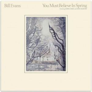 BILL EVANS-YOU MUST BELIEVE IN SPRING