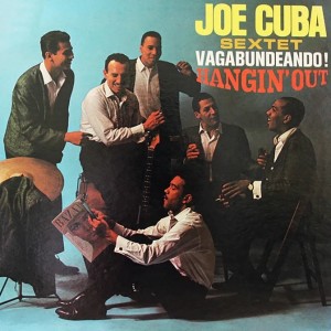 Joe Cuba Sextet - Vagabundeando! Hangin´ Out (1964) (Vinyl)