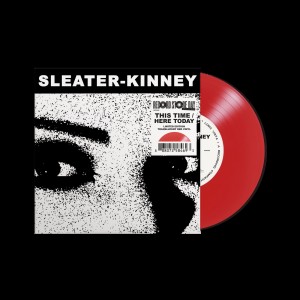 Sleater-Kinney - This Time / Here Today (RSD 2024) (7-inch Vinyl)