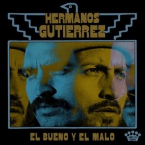 Hermanos Gutierrez - El Bueno Y El Malo (2022) (Vinyl)