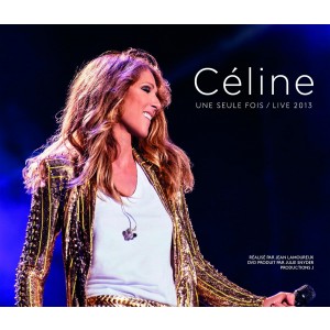 DION CELINE-UNE SEULE FOIS: LIVE 2013 (CD)