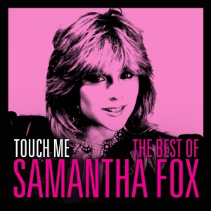 SAMANTHA FOX-TOUCH ME: THE VERY BEST OF (CD)