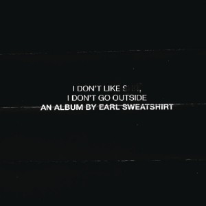Earl Sweatshirt - I Don´t Like Shit, I Don´t Go Outside (2015) (CD)