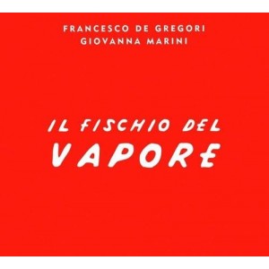 FRANCESCO DE GREGORI-IL FISCHIO DEL VAPORE (CD)