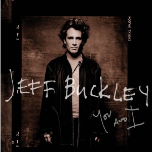 JEFF BUCKLEY-YOU AND I (VINYL)