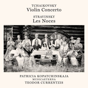 Currentzis Teodor - Tchaikovsky: Violin Concerto, Op. 35 - Stravinsky: Les Noces (CD)