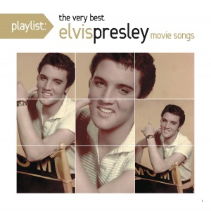 ELVIS PRESLEY-PLAYLIST: THE VERY BEST MOVIE MUSIC OF ELVIS PRESLEY