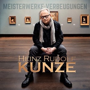 HEINZ RUDOLF KUNZE-MEISTERWERKE:VERBEUGUNGEN