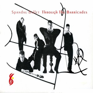 SPANDAU BALLET-THROUGH THE BARRICADES (REMASTERED)