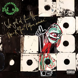 A TRIBE CALLED QUEST-WE GOT IT FROM HERE... THANK YOU 4 YOUR SERVICE