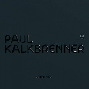 PAUL KALKBRENNER-GUTEN TAG