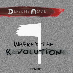 DEPECHE MODE-WHERE´S THE REVOLUTION (REMIXES)