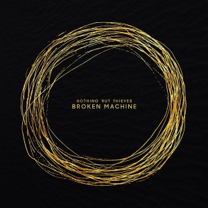 NOTHING BUT THIEVES-BROKEN MACHINE (DELUXE)
