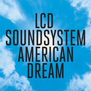 LCD SOUNDSYSTEM-AMERICAN DREAM