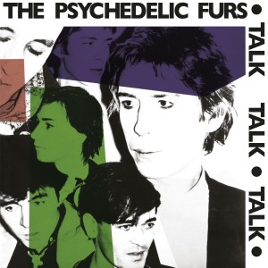 PSYCHEDELIC FURS-TALK TALK TALK (REMASTERED)