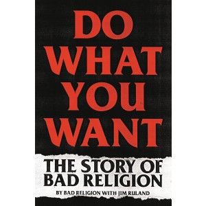 Do What You Want: The Story of Bad Religion