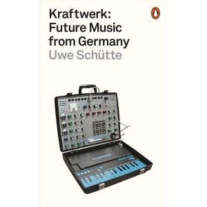 Kraftwerk: Future Music From Germany