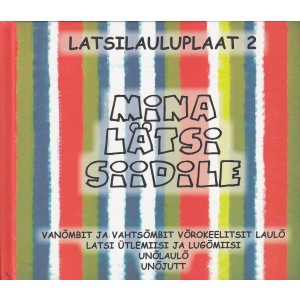 MINA LÄTSI SIIDILE: LATSILAULUPLAAT 2