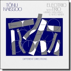 Tõnu Naissoo Electric Trio - Different Directions (2021) (CD)