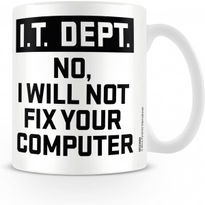IT DEPARTMENT I WILL NOT FIX YOUR COMPUTER MUG